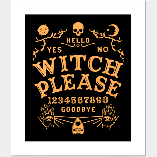 Witch Please Ouija Board Wall Art by Tshirt Samurai